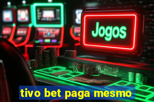 tivo bet paga mesmo